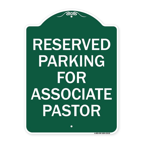 Reserved Parking for Associate Pastor, Green & White Aluminum Sign, 18" x 24", GW-1824-23132